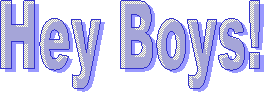 Hey Boys!